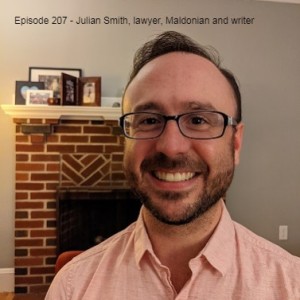 Episode 207 - Julian Smith, lawyer, Maldonian and writer