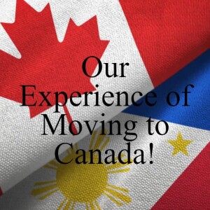 Our Experience of Moving to Canada! | Season 4 Episode 3