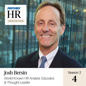 Josh Bersin: HR Earned a Seat at the Table. Now What?