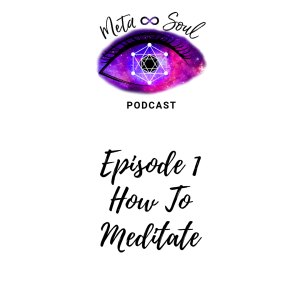 Episode 1 - How to Meditate