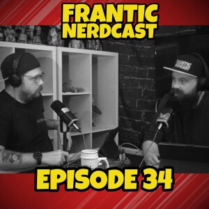 Episode 34 - A revenge of the frantic kind