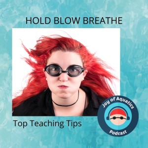 Principles of Movement in Water: HOLD BLOW BREATHE