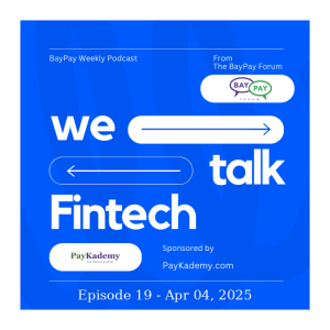 Apr 04, 2025 - Weekly News Recap and analysis from The BayPay Forum