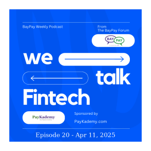 Apr 11, 2025 - Weekly News Recap and analysis from The BayPay Forum