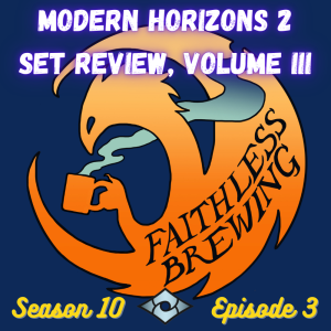 Modern Horizons 2 Full Set Review, Part 3