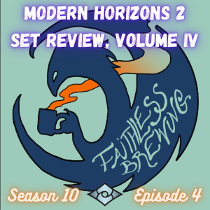 Comprehensive Brewer's Guide to Modern Horizons 2, Part 4