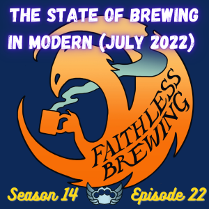 The State of Brewing in Modern (June-July 2022)