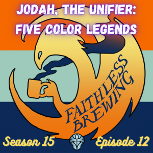 Five Color Legends?! Jodah, the Unifier in Modern and Pioneer