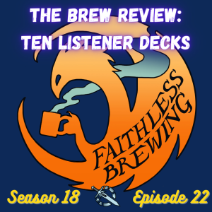 The Brew Review: We Asked Listeners for Their Spiciest Decklists