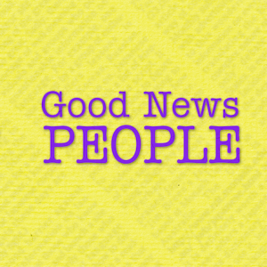 Good News People Week 3: Good News For Women (Mother's Day)