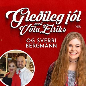 Gleðileg jól með Völu Eiríks og Sverri Bergmann