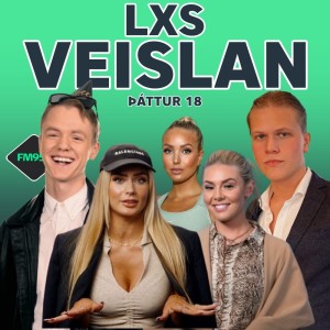 LXS VEISLAN (Birgitta Líf, Sunneva Einars og Magnea Jóns)