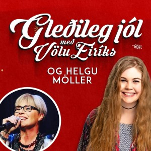 Gleðileg jól með Völu Eiríks og Helgu Möller