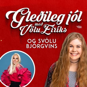 Gleðileg jól með Völu Eiríks og Svölu Björgvins