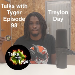 98: What’s Goin On // Treylon Day