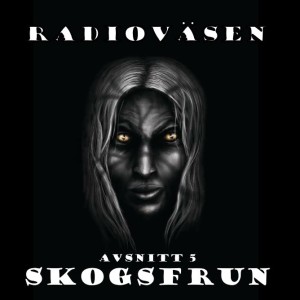 Avsnitt 5 - Skogsfrun