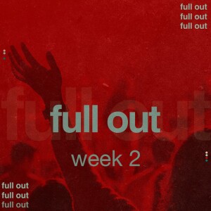 Full Out: Week 2