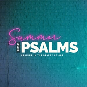 Summer In The Psalms: Week 6