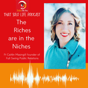 Episode 27: The Riches are in the Niches