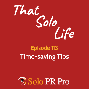 Episode 113: Time-saving Tips