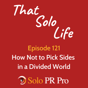 How Not to Pick Sides in a Divided World - Episode 121