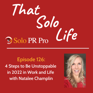 4 Steps to Be Unstoppable in 2022 in Work and Life with Natalee Champlin - Episode 126
