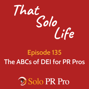 The ABCs of DEI for PR Pros - Episode 135