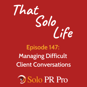Managing Difficult Client Conversations - Episode 147
