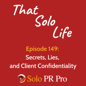 Secrets, Lies, and Client Confidentiality - Episode 149