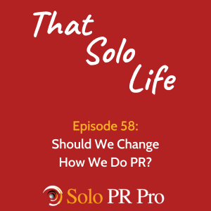 Episode 58: Should We Change How We Do PR?