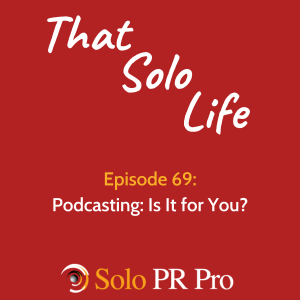 Episode 69: Podcasting: Is It for You?