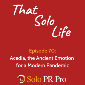 Episode 70: Acedia - The Ancient Emotion for a Modern Pandemic