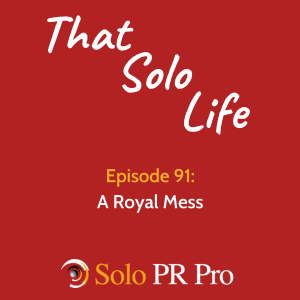 Episode 91: A Royal Mess