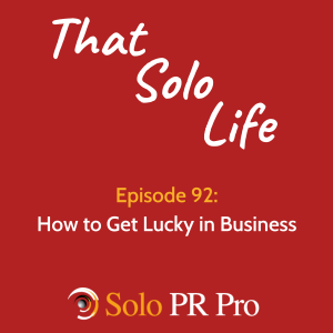 Episode 92: How to Get Lucky in Business