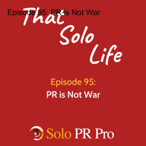 Episode 95: PR is Not War