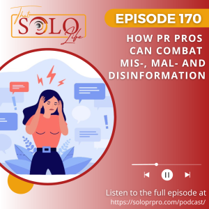 How PR Pros Can Combat Mis-, Mal- and Disinformation - Episode 170