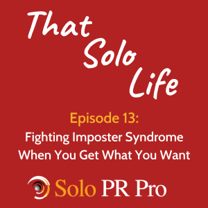 Episode 13: Fighting Imposter Syndrome When You Get What You Want