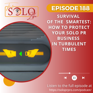Survival of the Smartest: How to Protect your Solo PR Business in Turbulent Times - Episode 188