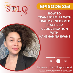 How To Transform PR With Trauma-Informed Practices with Kahshanna Evans