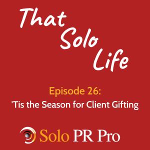 Episode 26: ’Tis the Season for Client Gifting