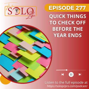 That Solo Life Episode 277: Quick Things to Check Off Before the Year Ends