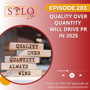 Quality Over Quantity Will Drive PR In 2025