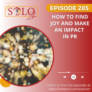 How to Find Joy and Make an Impact in PR