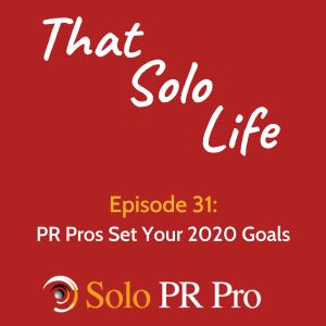 Episode 31: PR Pros Set Your 2020 Goals