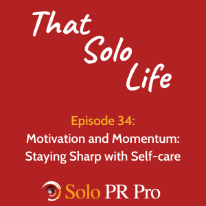 Episode 34: Motivation and Momentum: Staying Sharp with Self-care