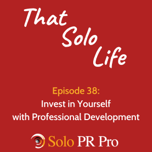 Episode 38: Invest in Yourself with Professional Development