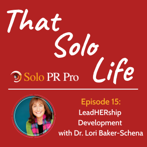 Episode 15: LeadHERship Development with Dr. Lori Baker-Schena