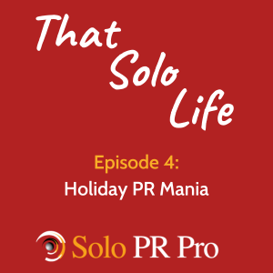 Episode 4: Holiday PR Mania