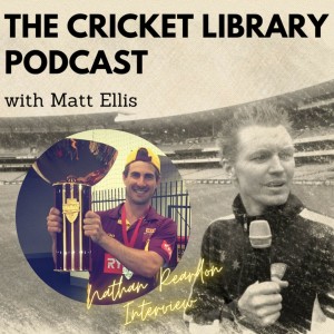 Nathan Reardon - Special Guest on the Cricket Library Podcast