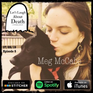 Let's Laugh About Death # 5 - Meg McCabe (babygotbackblog.com)